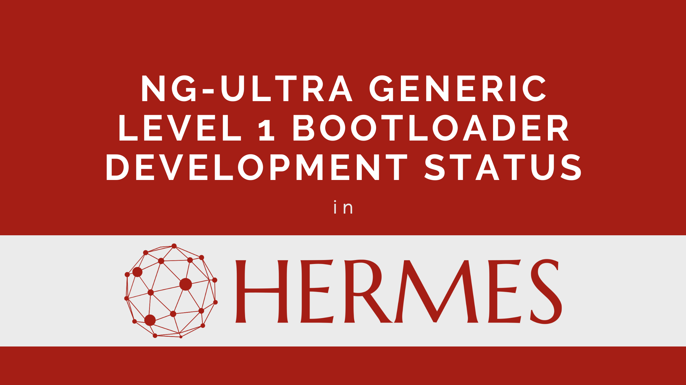 NG-ULTRA Generic Level 1 Boot Loader Development Status